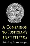 A Companion to Justinian's Institutes