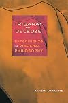 Irigaray and Deleuze: Experiments in Visceral Philosophy