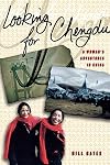 Looking for Chengdu: A Woman's Adventures in China