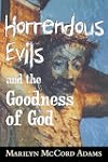 Horrendous Evils and the Goodness of God