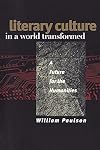 Literary Culture in a World Transformed: A Future for the Humanities
