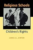 Religious Schools V Childrens Rights