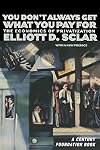 You Don't Always Get What You Pay for: The Economics of Privatization (Century Foundation Books (Cornell Paperback))