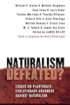 Naturalism Defeated?: Essays on Plantinga's Evolutionary Argument against Naturalism