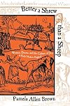 Better a Shrew Than a Sheep: Women, Drama, and the Culture of Jest in Early Modern England