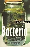 A Field Guide To Bacteria