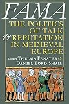 Fama: The Politics of Talk and Reputation in Medieval Europe