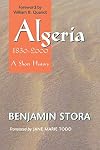 Algeria, 1830-2000: A Short History