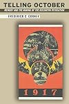 Telling October: Memory and the Making of the Bolshevik Revolution