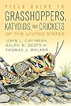 Field Guide to Grasshoppers, Katydids, and Crickets of the United States