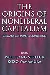 The Origins of Nonliberal Capitalism: Germany and Japan in Comparison