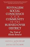 Revivalism, Social Conscience, and Community in the Burned-Over District: The Trial of Rhoda Bement