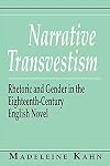 Narrative Transvestism: Rhetoric and Gender in the Eighteenth-Century English Novel (Reading Women Writing)