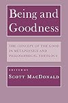 Being and Goodness: The Concept of the Good in Metaphysics and Philosophical Theology