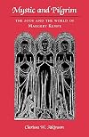 Mystic and Pilgrim: The Book and the World of Margery Kempe