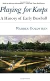 A History of early baseball: Playing for keeps : 1857-1876