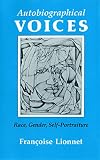 Autobiographical Voices: Race, Gender, Self-Portraiture (Reading Women Writing)