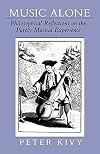 Music Alone: Philosophical Reflections on the Purely Musical Experience