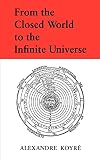 From the Closed World to the Infinite Universe (Hideyo Noguchi Lecture)