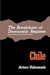 The Breakdown of Democratic Regimes, Volume 4: Chile
