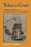 Tobacco Coast: A Maritime History of Chesapeake Bay in the Colonial Era (Maryland Paperback Bookshelf)