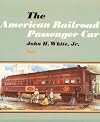 The American Railroad Passenger Car - Part2 (Johns Hopkins Studies in the History of Technology)
