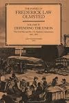 The Papers of Frederick Law Olmsted: Defending the Union: The Civil War and the U.S. Sanitary Commission, 1861–1863