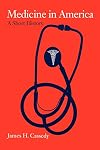 Medicine in America: A Short History (The American Moment)