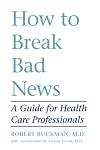 How to Break Bad News: A Guide for Health Care Professionals