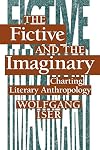 The Fictive and the Imaginary: Charting Literary Anthropology