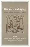 Dementia and Aging: Ethics, Values, and Policy Choices