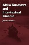Akira Kurosawa and Intertextual Cinema