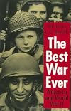The Best War Ever: America and World War II