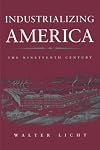 Industrializing America: The Nineteenth Century