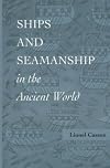 Ships and Seamanship in the Ancient World