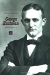 George Eastman: A Biography