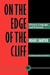 On the Edge of the Cliff: History, Language and Practices (Parallax: Re-visions of Culture and Society)