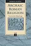 Archaic Roman Religion, Volume 2