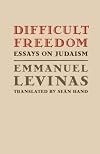 Difficult Freedom: Essays on Judaism