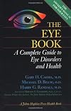 The Eye Book: A Complete Guide to Eye Disorders and Health (A Johns Hopkins Press Health Book)