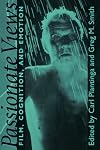 Passionate Views: Film, Cognition, and Emotion