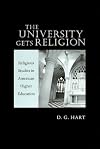 The University Gets Religion: Religious Studies in American Higher Education