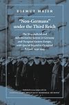 "Non-Germans" under the Third Reich: The Nazi Judicial and Administrative System in Germany and Occupied Eastern Europe, with Special Regard to ... (United States Holocaust Memorial Museum)