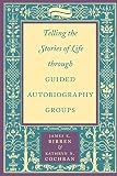 Telling The Stories Of Life Through Guided Autobiography Groups