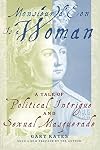 Monsieur D'Eon Is a Woman: A Tale of Political Intrigue and Sexual Masquerade