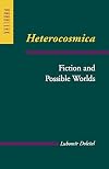 Heterocosmica: Fiction and Possible Worlds