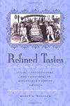 Refined Tastes: Sugar, Confectionery, and Consumers in Nineteenth-Century America (The Johns Hopkins University Studies in Historical and Political Science)