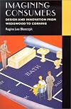 Imagining Consumers: Design and Innovation from Wedgwood to Corning