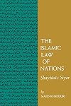 The Islamic Law of Nations: Shaybani's Siyar
