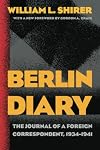 Berlin Diary: The Journal of a Foreign Correspondent 1934-1941